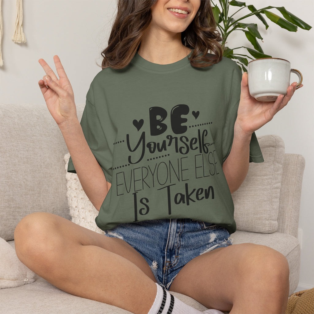 Be Yourself T-Shirt — "Be Yourself, Everyone Else Is Taken" Inspirational Tee