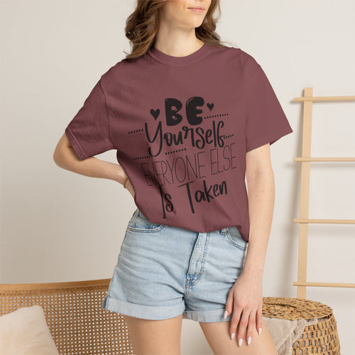 Be Yourself T-Shirt — "Be Yourself, Everyone Else Is Taken" Inspirational Tee