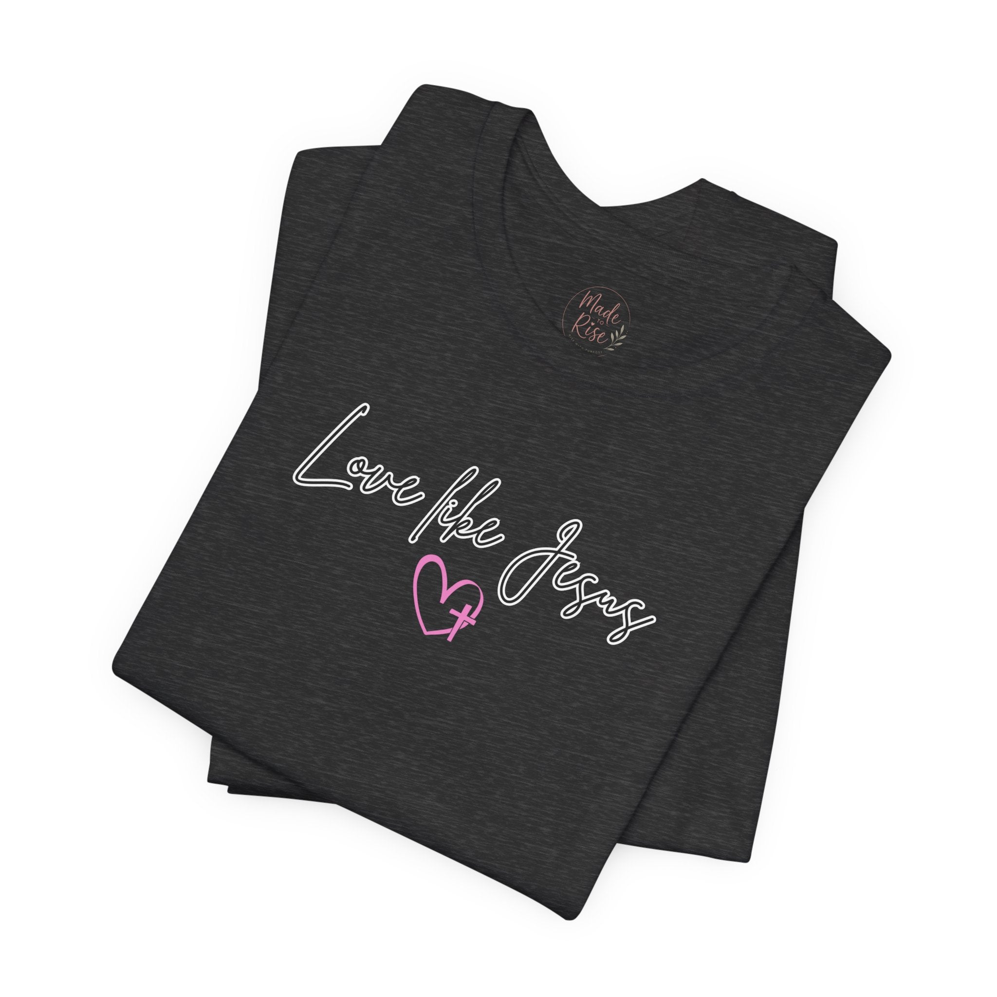 Love Like Jesus Christian Shirt for Women, Trust Obey Pray Faith Scripture Tee, Faith Led Apparel, Bible Study gift, Scripture Reading Shirt